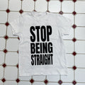 Stop Being Straight Femme Tee